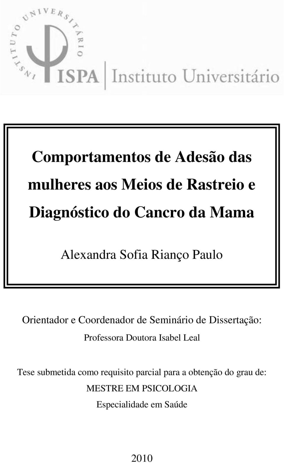 Seminário de Dissertação: Professora Doutora Isabel Leal Tese submetida como