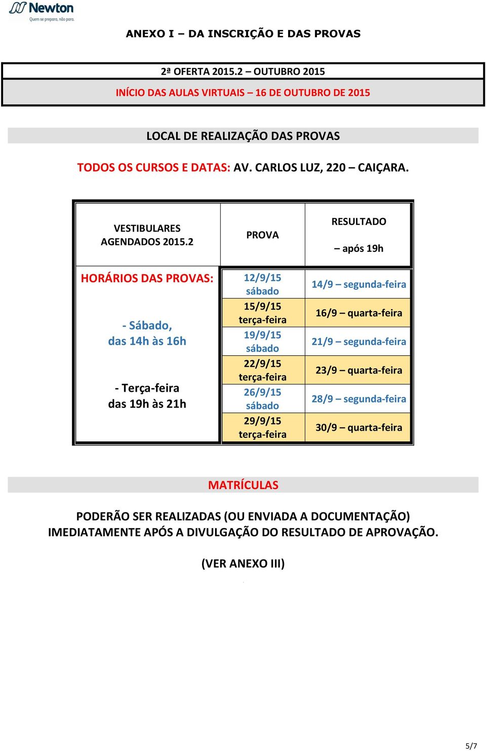 VESTIBULARES AGENDADOS 2015.