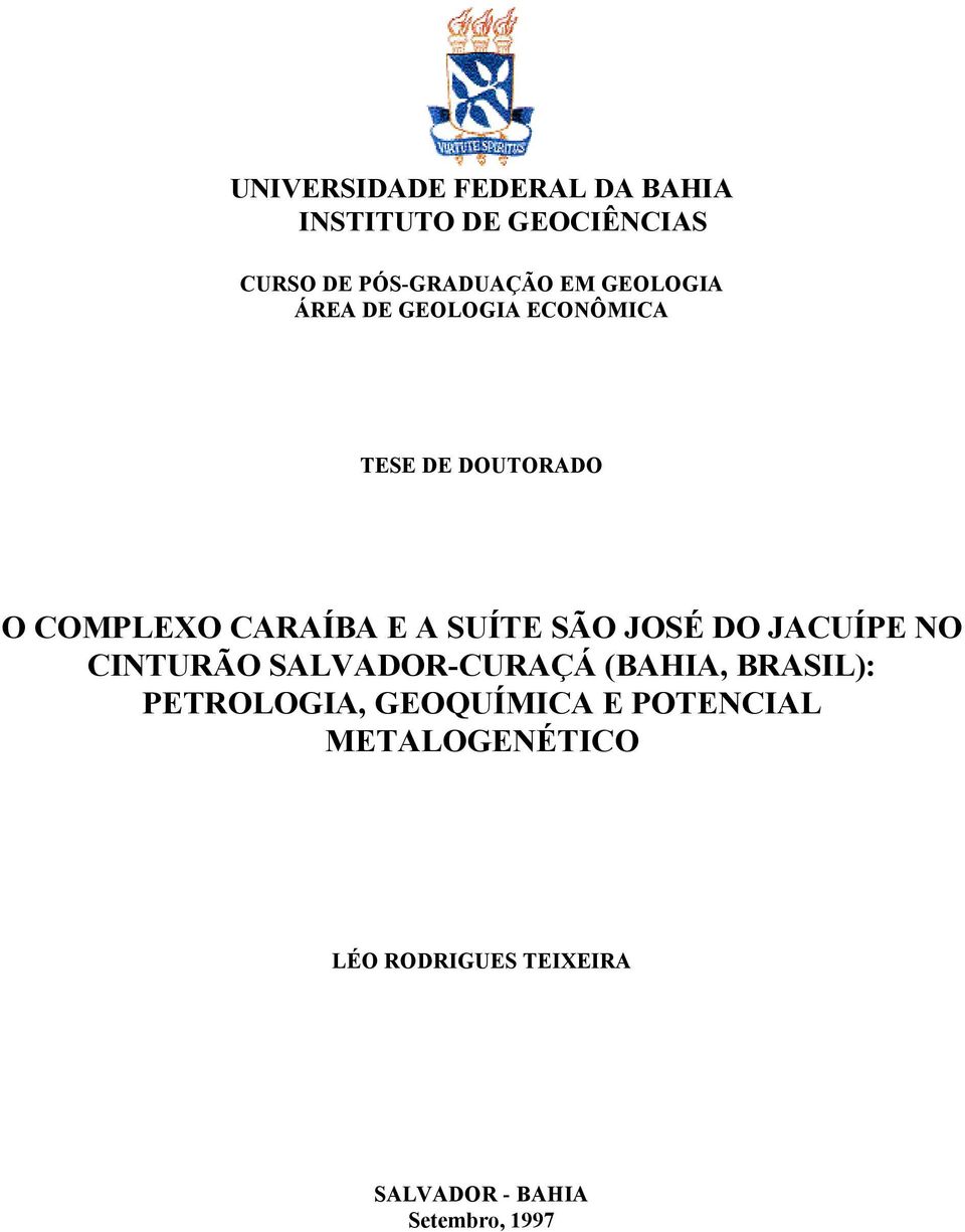 SÃO JOSÉ DO JACUÍPE NO CINTURÃO SALVADOR-CURAÇÁ (BAHIA, BRASIL): PETROLOGIA,