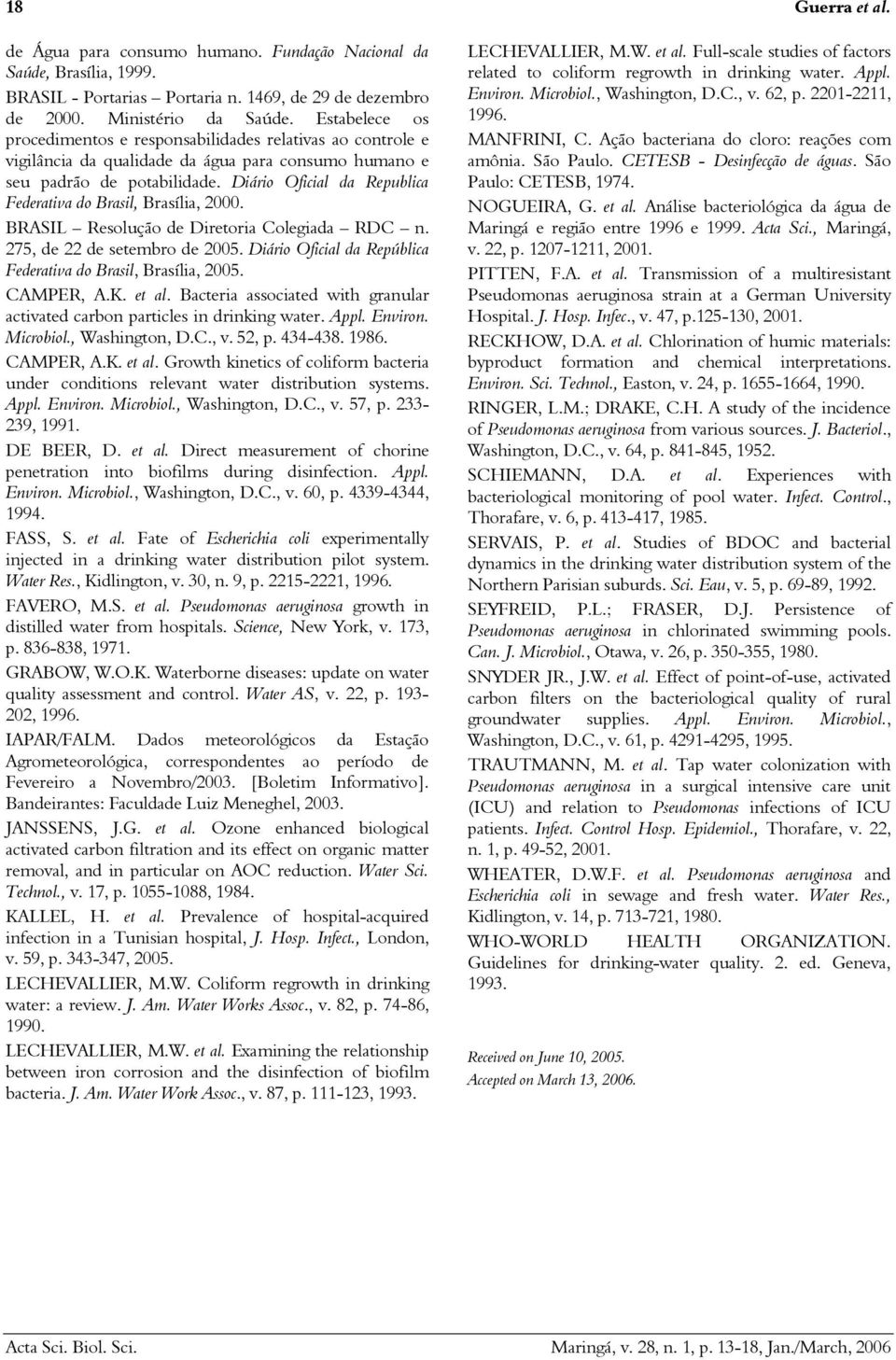 Diário Oficial da Republica Federativa do Brasil, Brasília, 2000. BRASIL Resolução de Diretoria Colegiada RDC n. 275, de 22 de setembro de 2005.