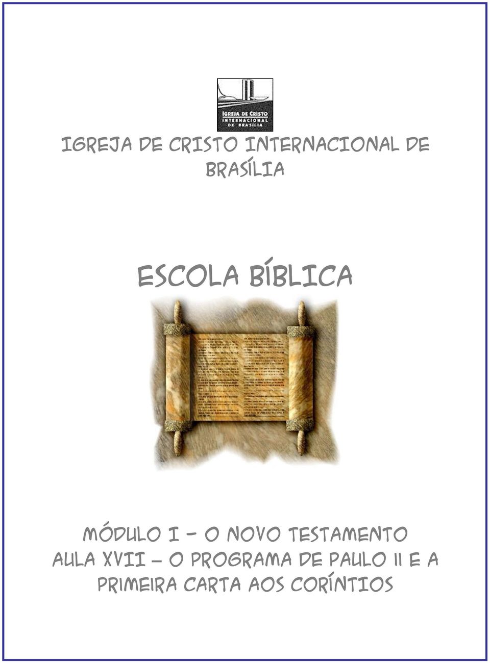 NOVO TESTAMENTO Aula XVII O PROGRAMA