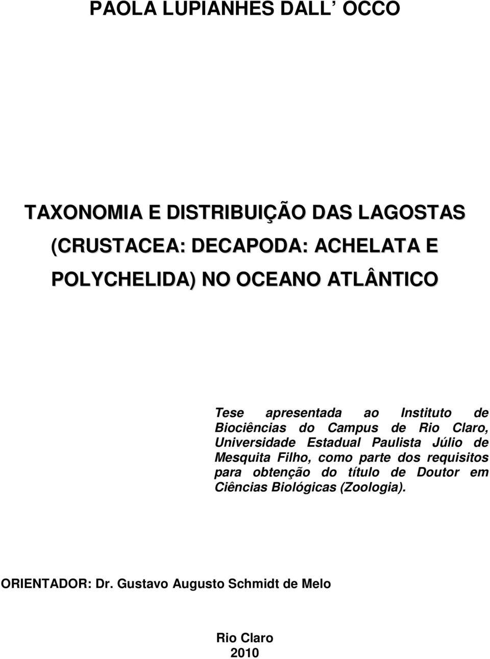 Universidade Estadual Paulista Júlio de Mesquita Filho, como parte dos requisitos para obtenção do