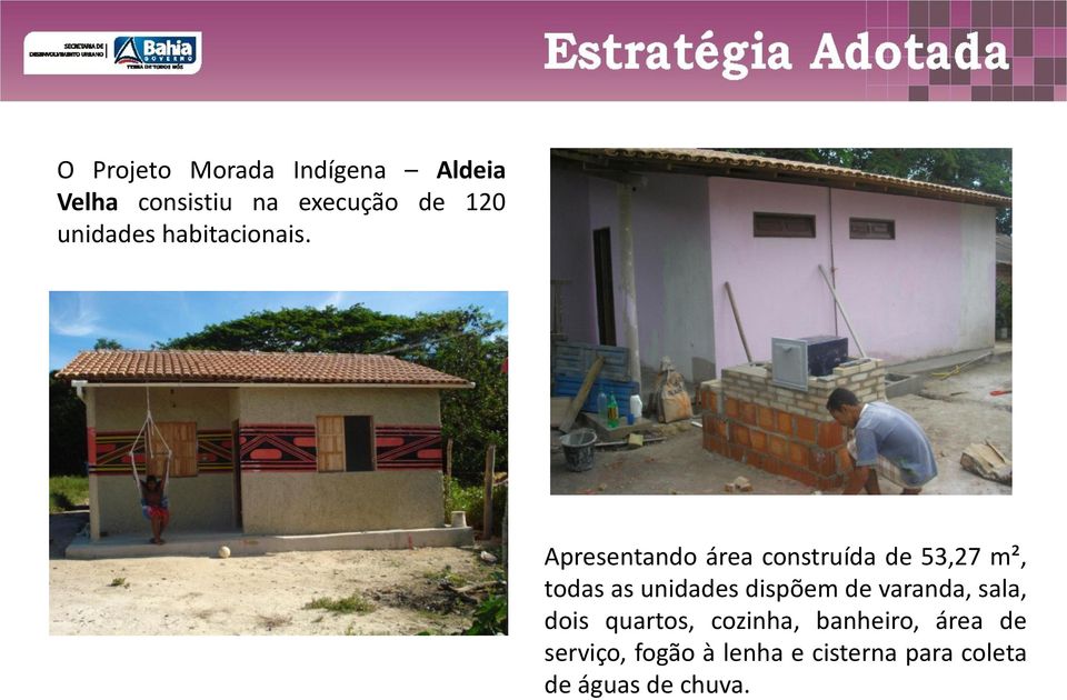 Apresentando área construída de 53,27 m², todas as unidades dispõem de