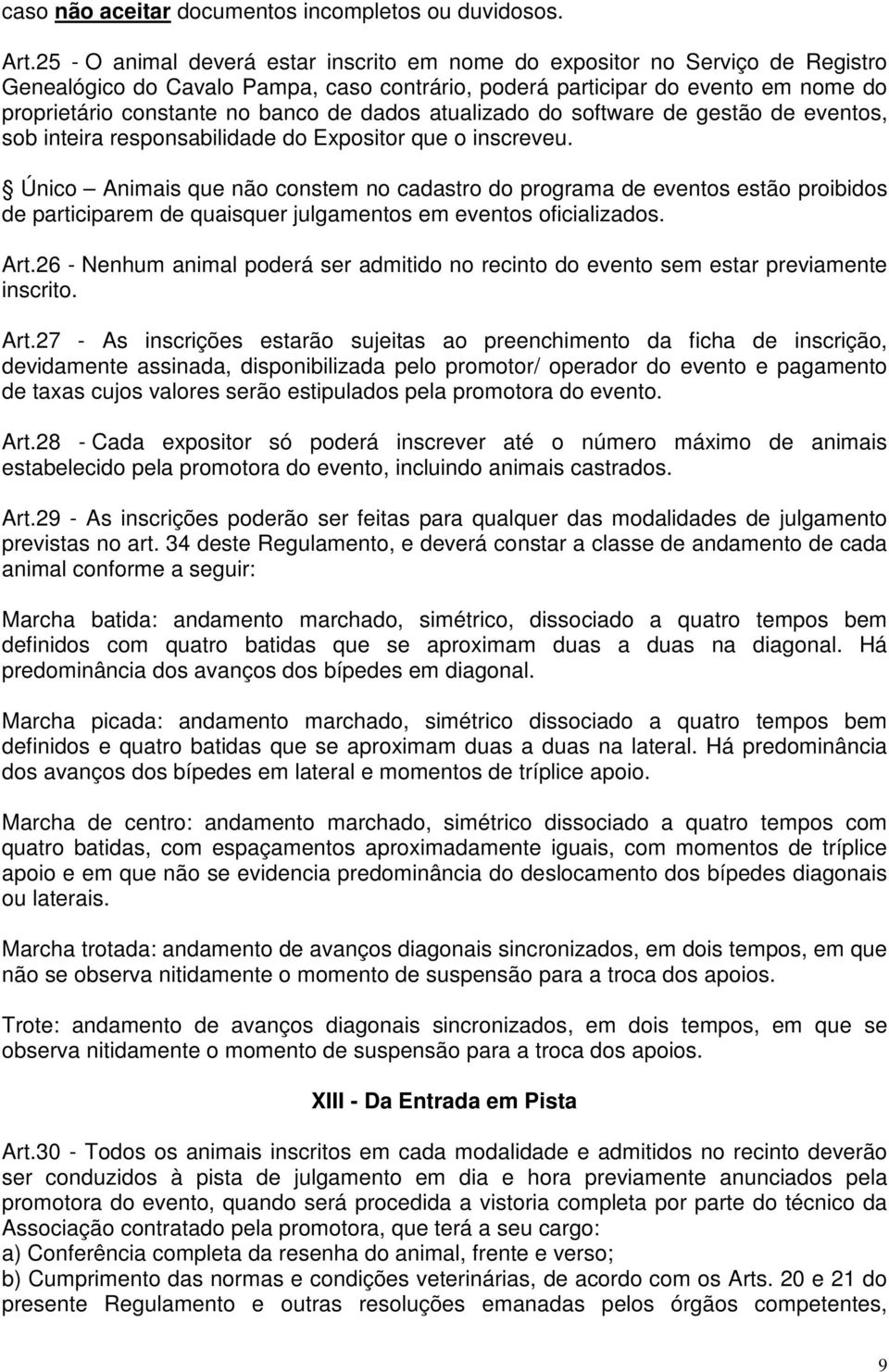 dados atualizado do software de gestão de eventos, sob inteira responsabilidade do Expositor que o inscreveu.