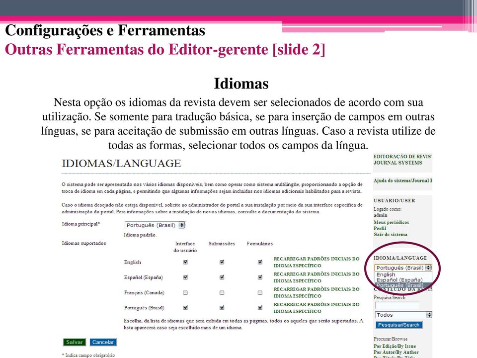 Se somente para tradução básica, se para inserção de campos em outras