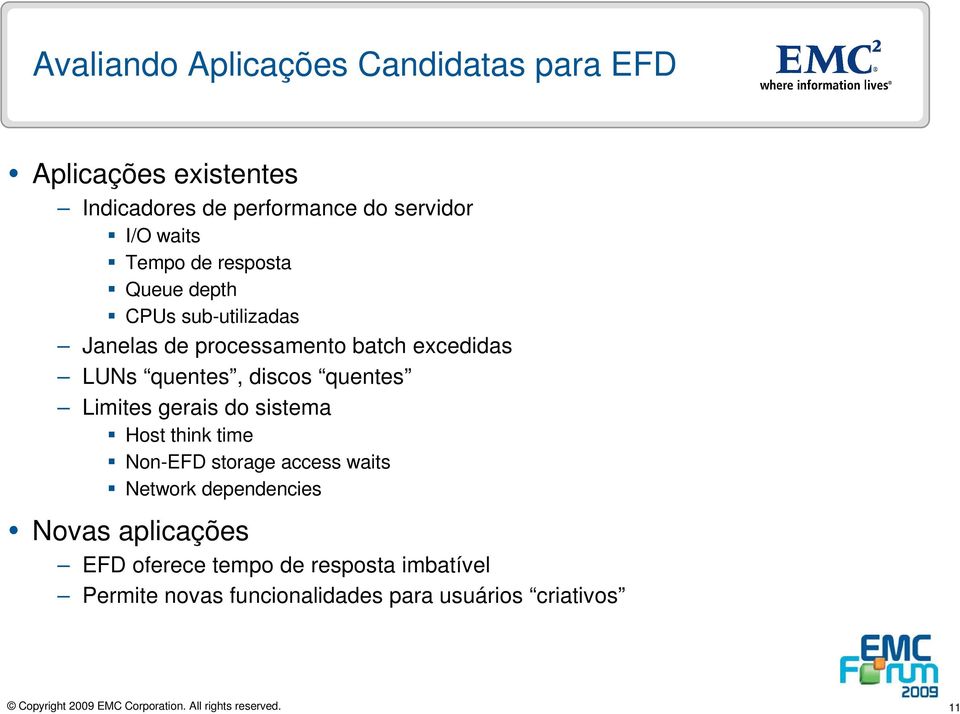 quentes, discos quentes Limites gerais do sistema Host think time Non-EFD storage access waits Network