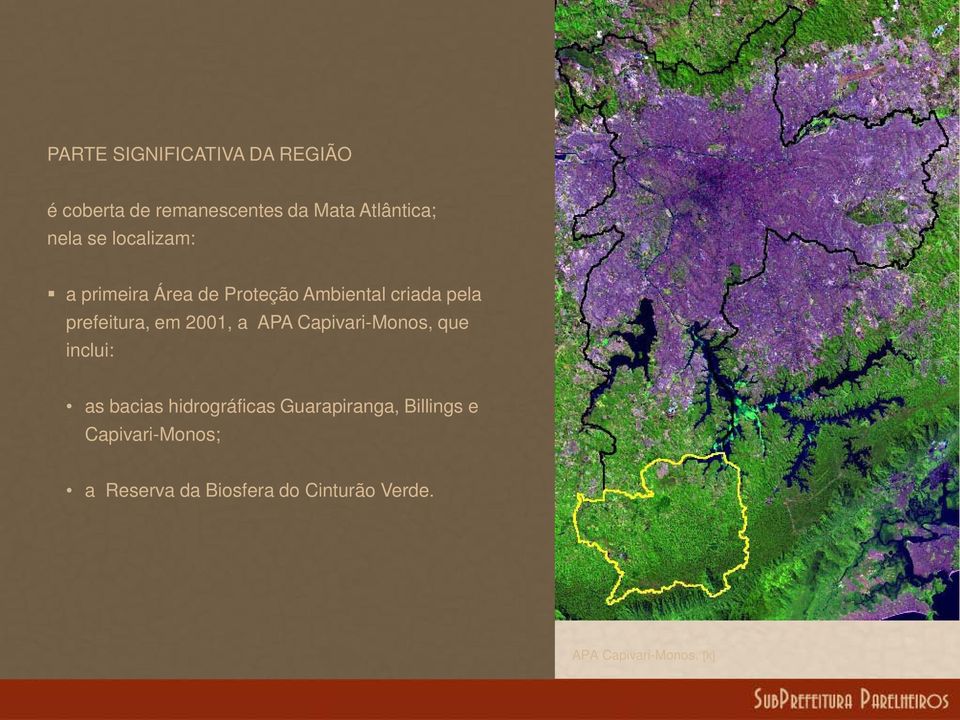 2001, a APA Capivari-Monos, que inclui: as bacias hidrográficas Guarapiranga,