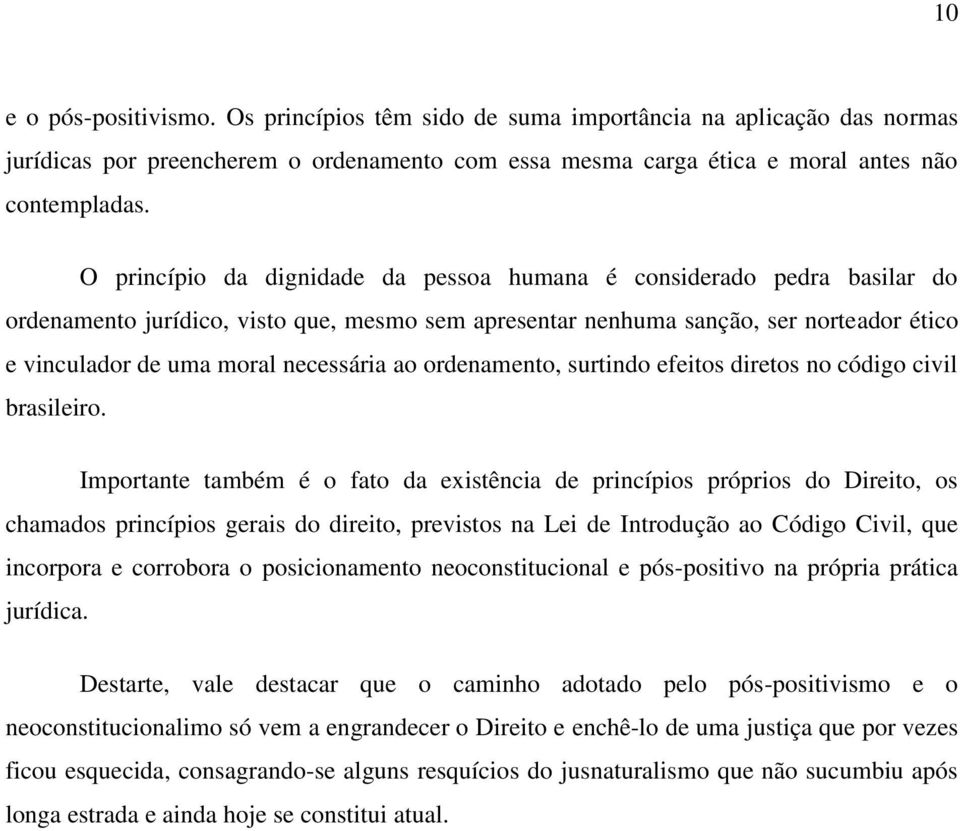 ao ordenamento, surtindo efeitos diretos no código civil brasileiro.