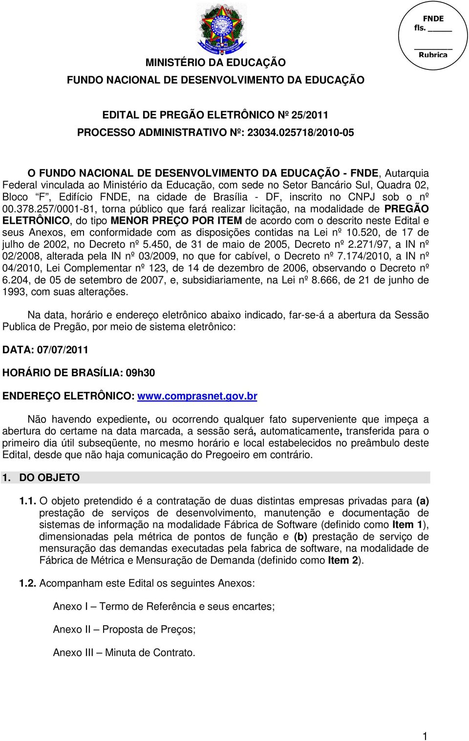 de Brasília - DF, inscrito no CNPJ sob o nº 00.378.