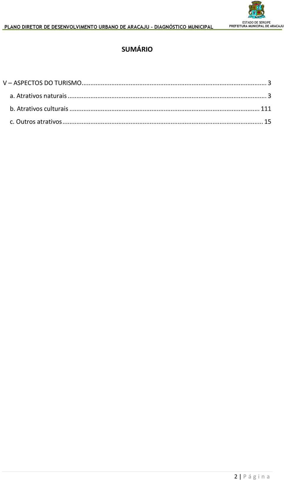 Atrativos culturais... 111 c.