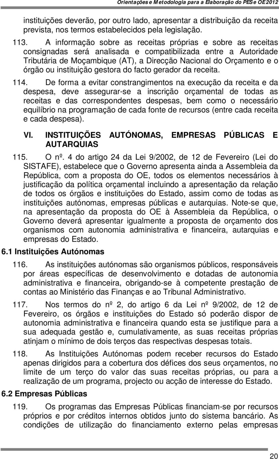 ou instituição gestora do facto gerador da receita. 114.