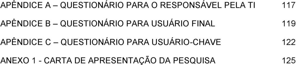 .. 119 APÊNDICE C QUESTIONÁRIO PARA USUÁRIO-CHAVE.