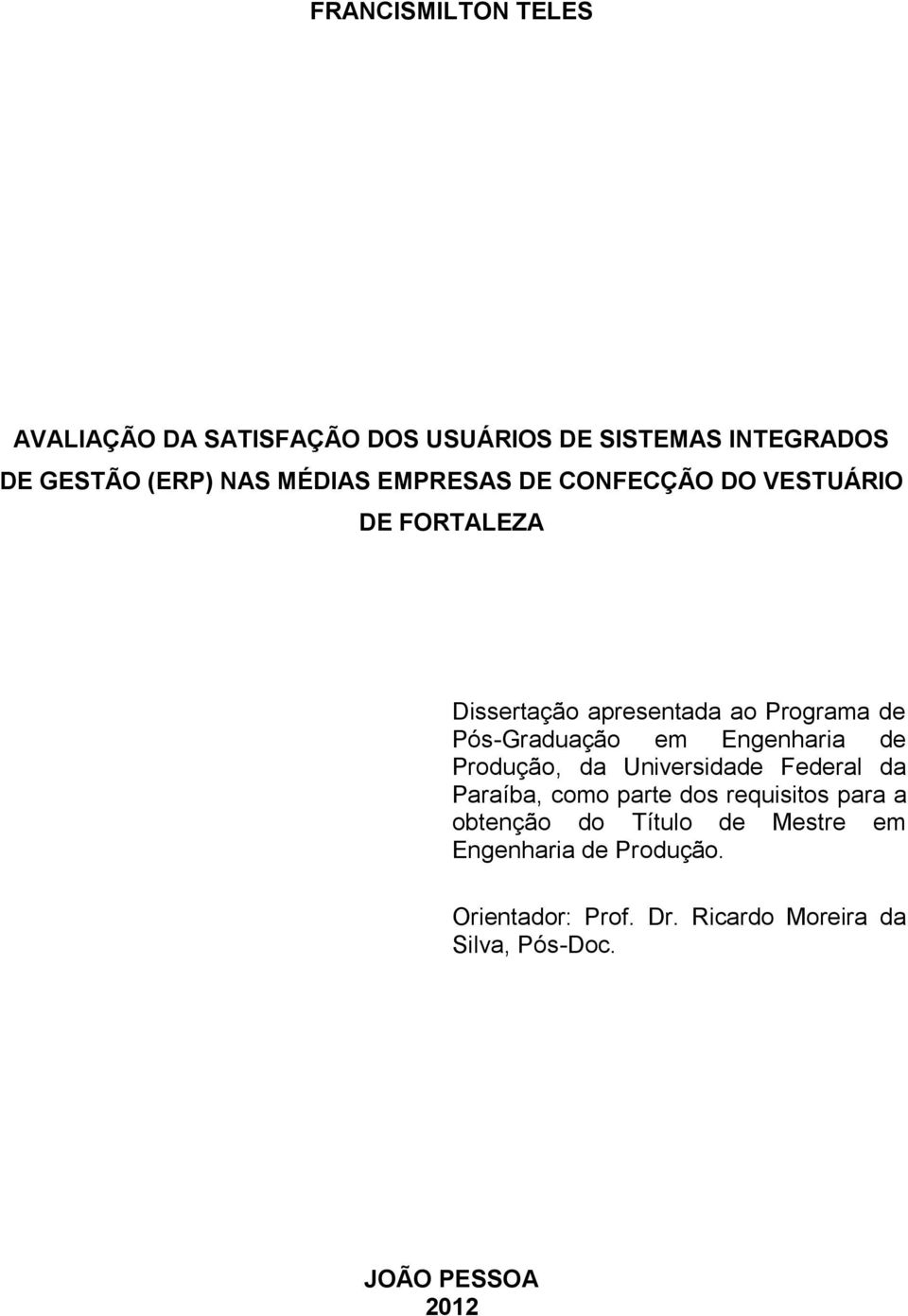 Engenharia de Produção, da Universidade Federal da Paraíba, como parte dos requisitos para a obtenção do