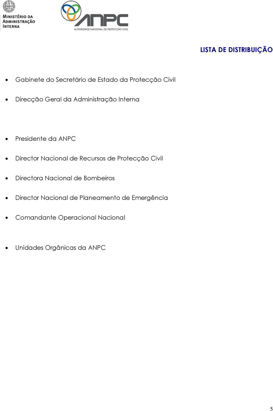 Recursos de Protecção Civil Directora Nacional de Bombeiros Director Nacional de