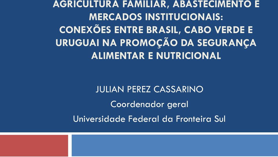 URUGUAI NA PROMOÇÃO DA SEGURANÇA ALIMENTAR E NUTRICIONAL
