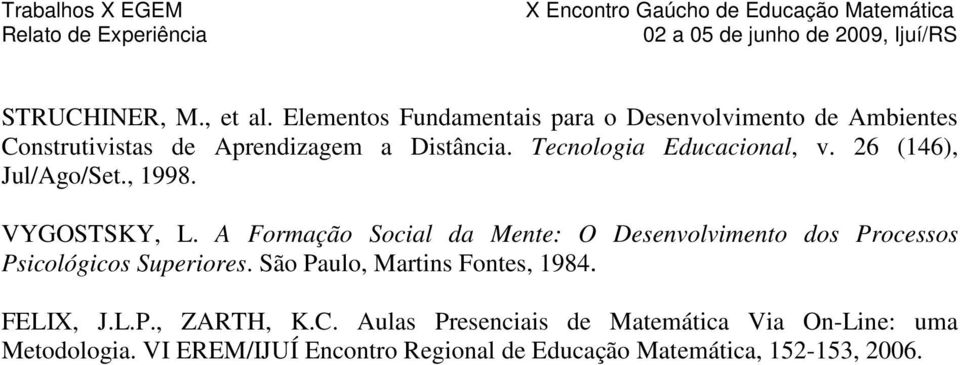 Tecnologia Educacional, v. 26 (146), Jul/Ago/Set., 1998. VYGOSTSKY, L.