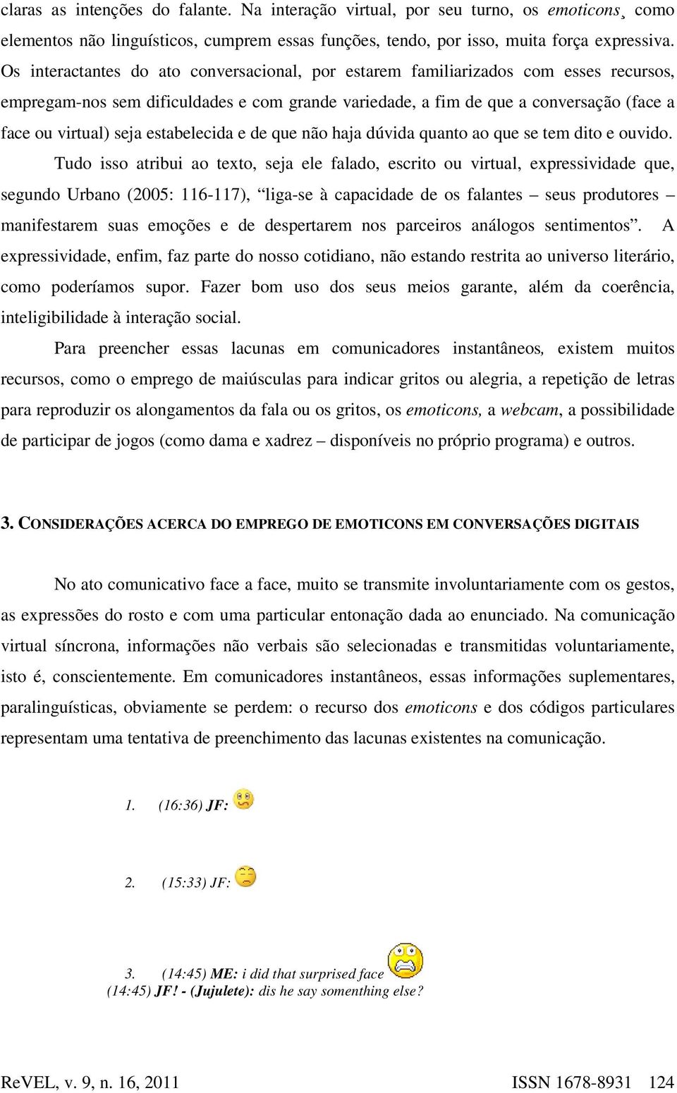 estabelecida e de que não haja dúvida quanto ao que se tem dito e ouvido.