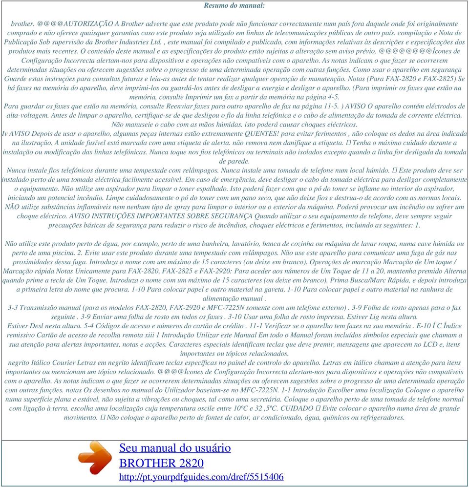 utilizado em linhas de telecomunicações públicas de outro país. compilação e Nota de Publicação Sob supervisão da Brother Industries Ltd.