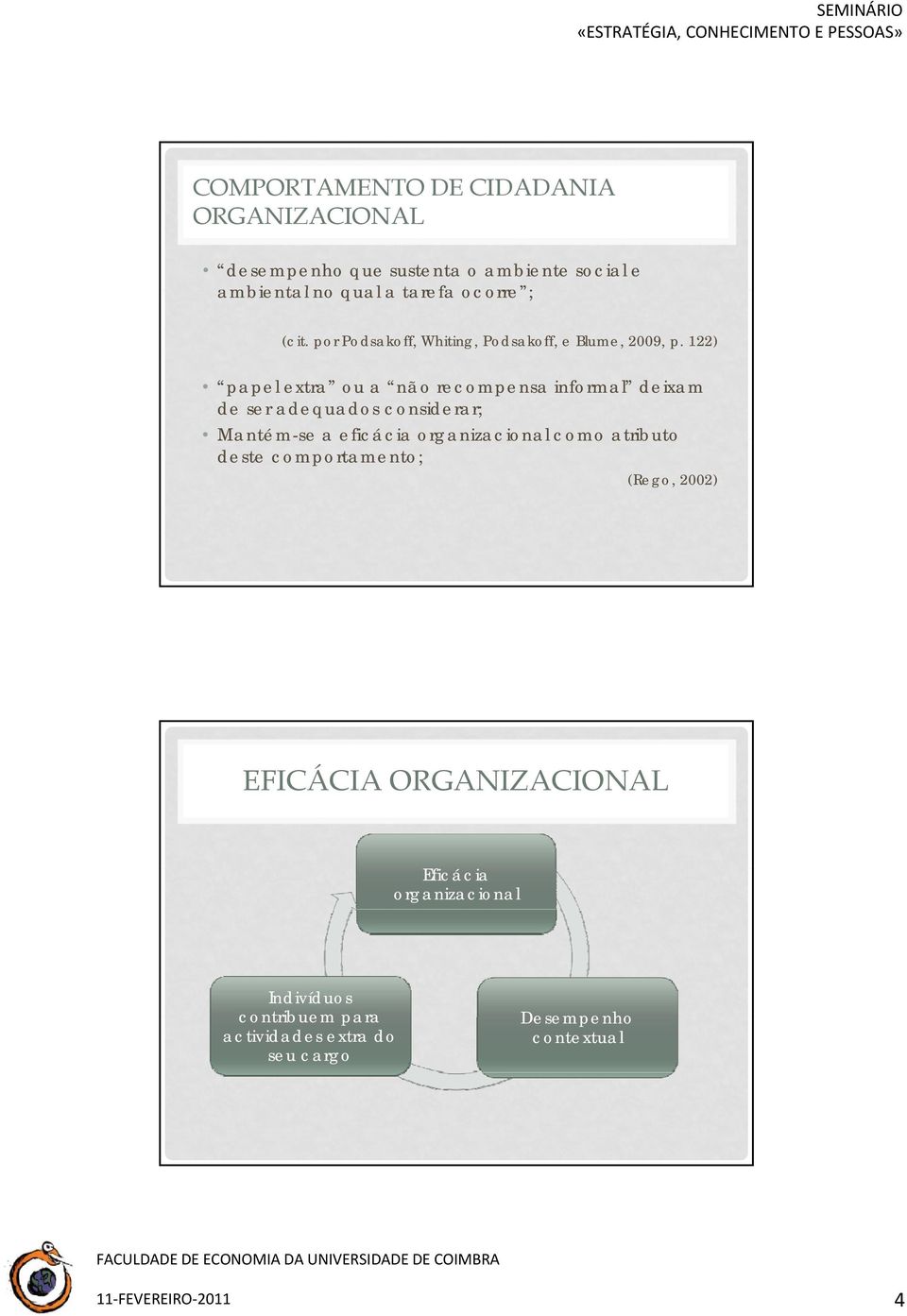 122) papel extra ou a não recompensa informal deixam de ser adequados considerar; Mantém-se a eficácia organizacional