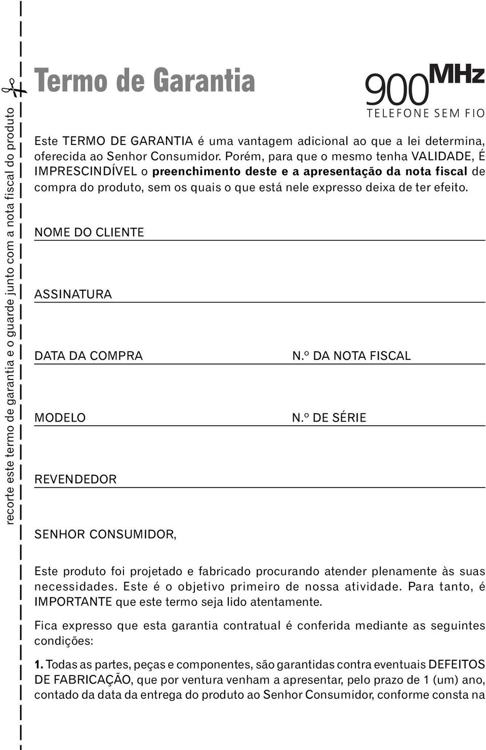 NOME DO CLIENTE ASSINATURA DATA DA COMPRA MODELO REVENDEDOR SENHOR CONSUMIDOR, N.º DA NOTA FISCAL N.