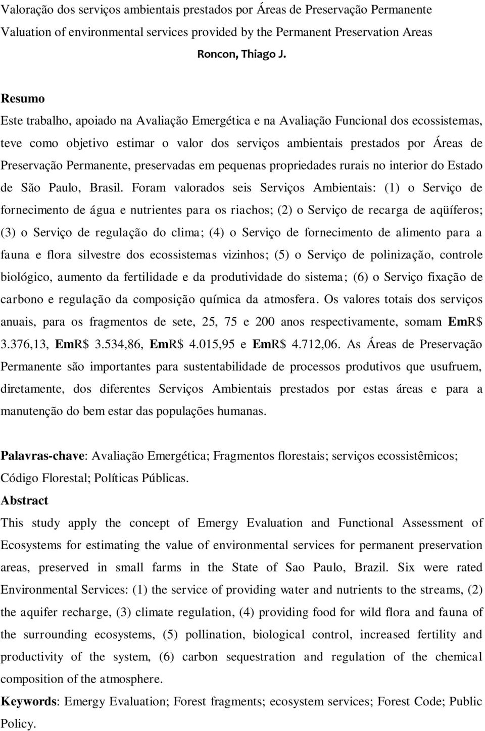 Permanente, preservadas em pequenas propriedades rurais no interior do Estado de São Paulo, Brasil.