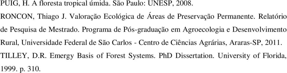 Programa de Pós-graduação em Agroecologia e Desenvolvimento Rural, Universidade Federal de São Carlos -