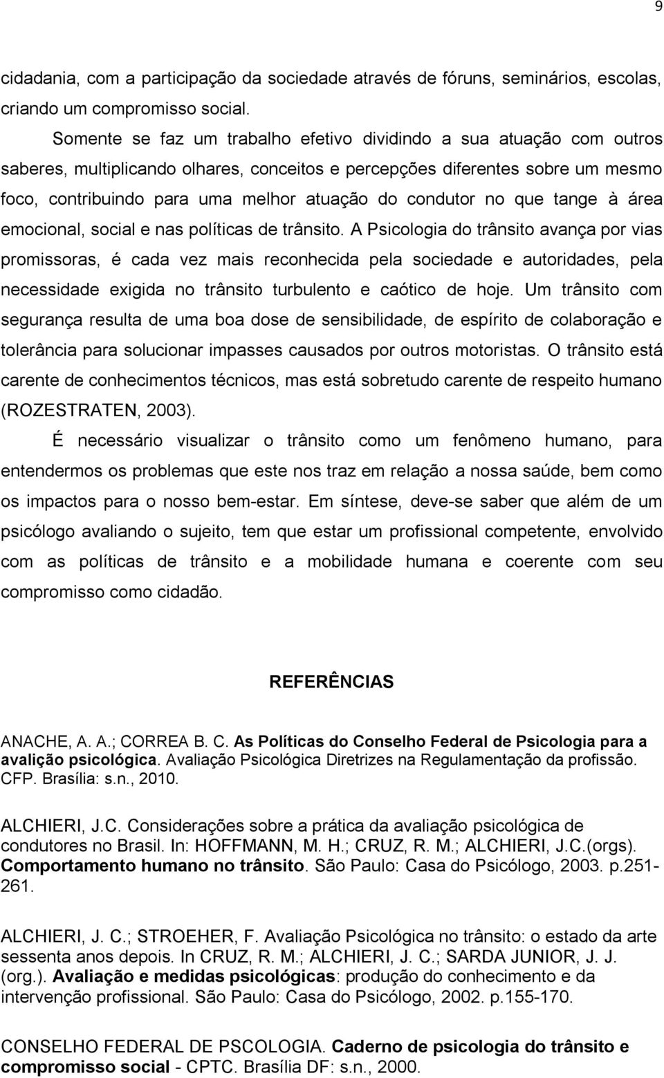 condutor no que tange à área emocional, social e nas políticas de trânsito.