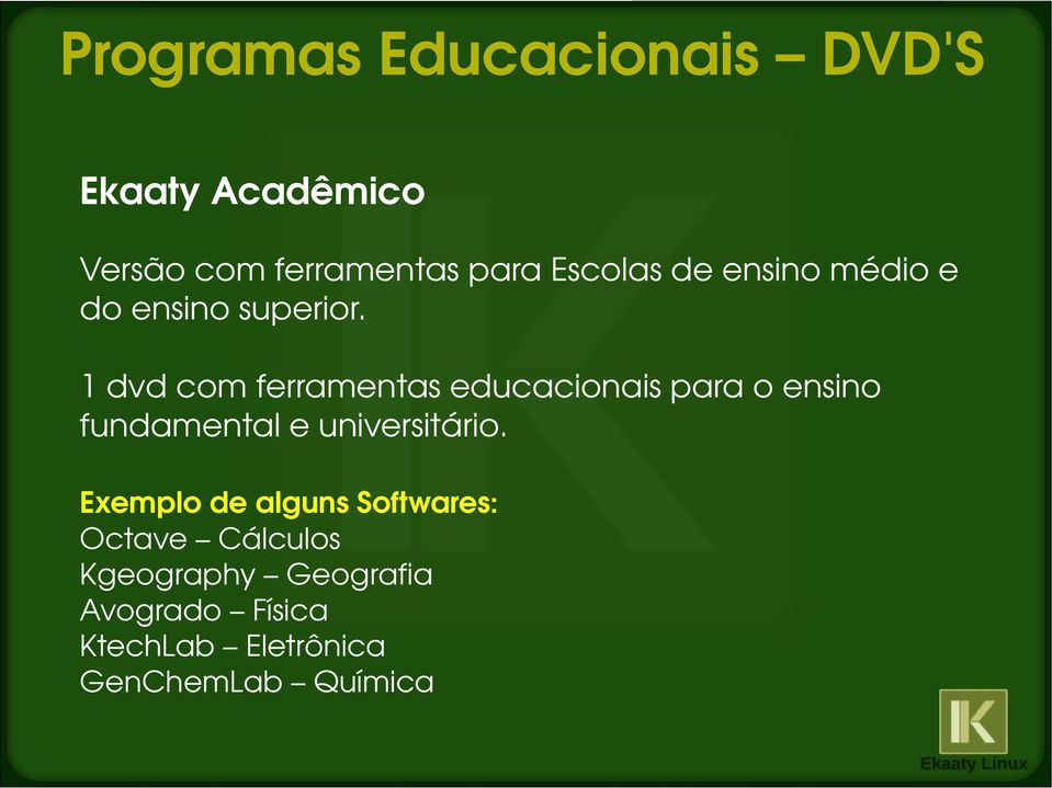 1 dvd com ferramentas educacionais para o ensino fundamental e universitário.