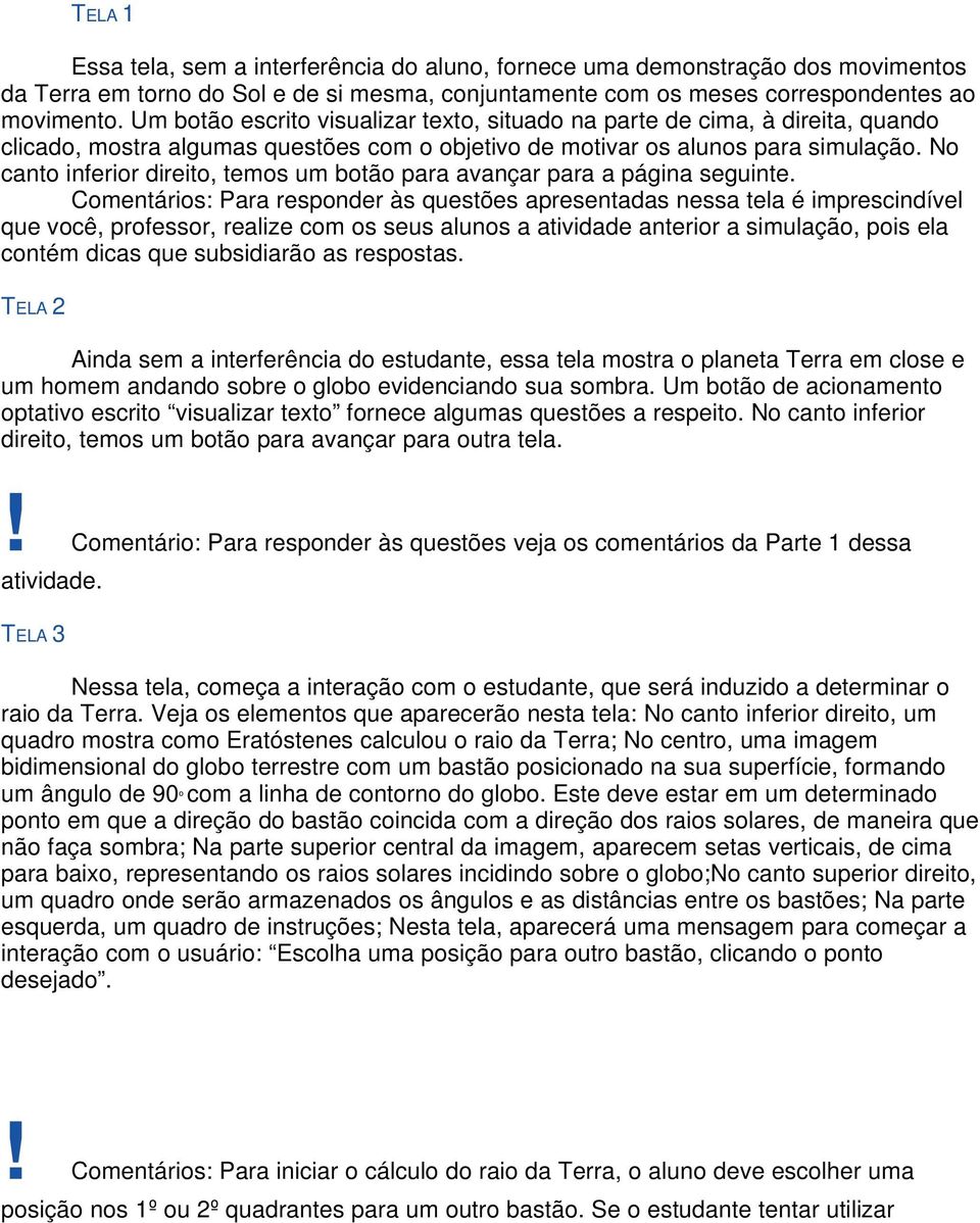 No canto inferior direito, temos um botão para avançar para a página seguinte.