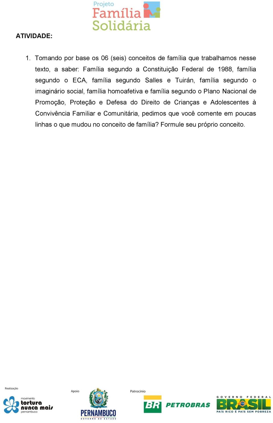 de 1988, família segundo o ECA, família segundo Salles e Tuirán, família segundo o imaginário social, família homoafetiva e