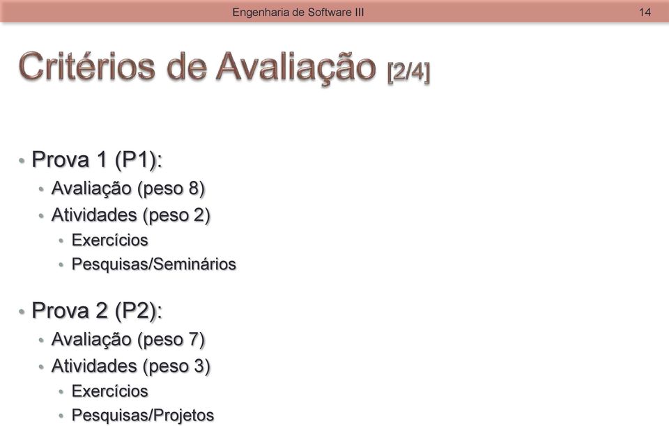 Pesquisas/Seminários Prova 2 (P2): Avaliação