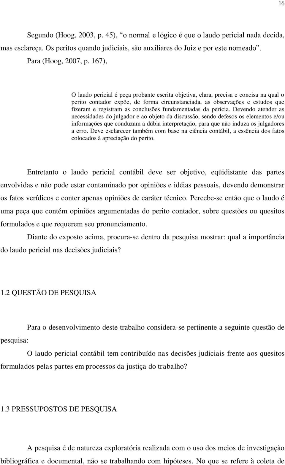 conclusões fundamentadas da perícia.