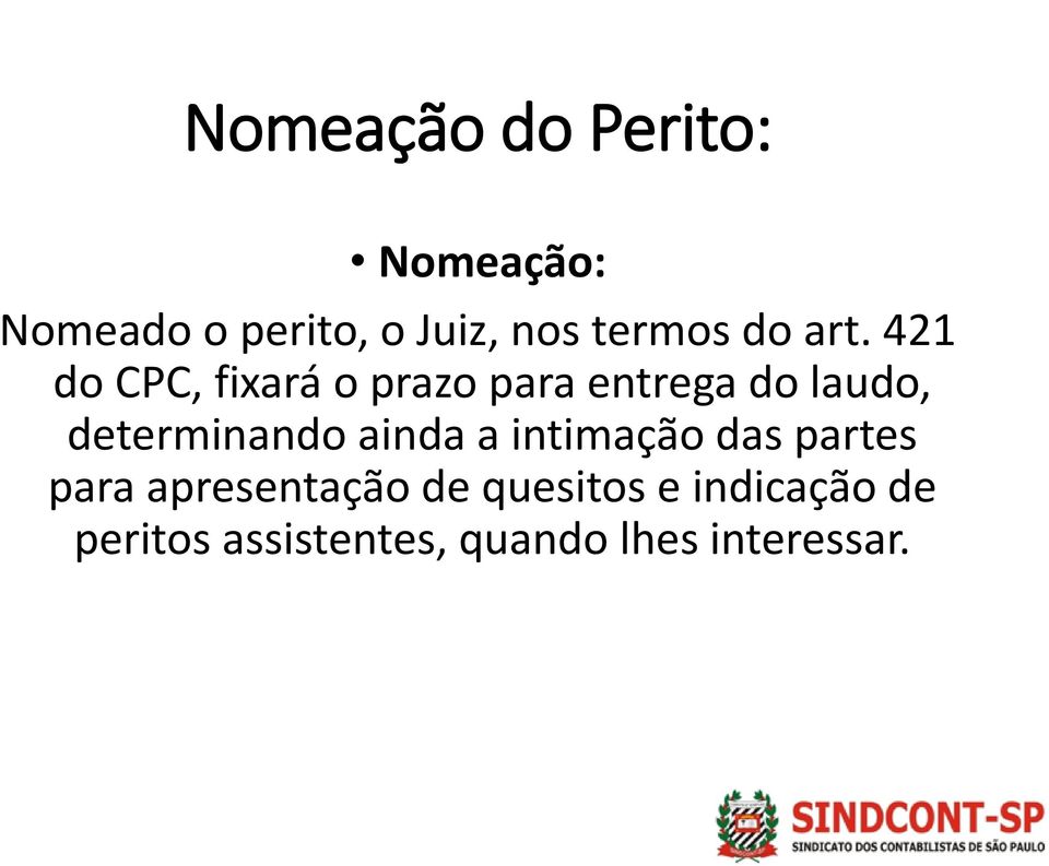 421 do CPC, fixará o prazo para entrega do laudo, determinando