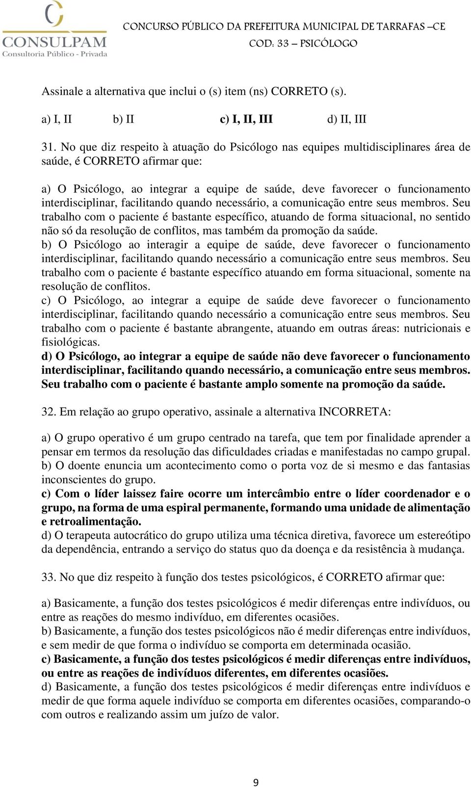 interdisciplinar, facilitando quando necessário, a comunicação entre seus membros.