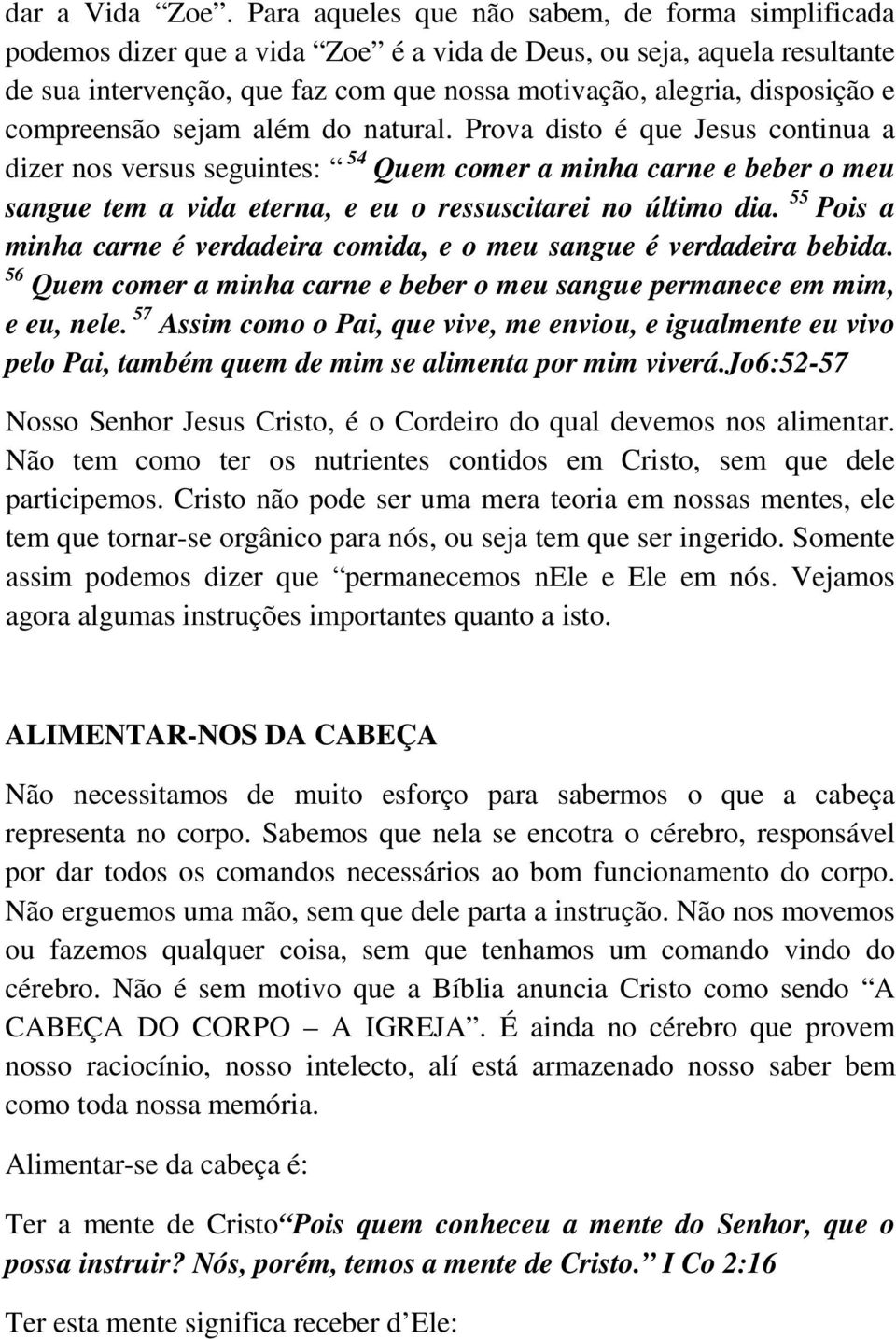 compreensão sejam além do natural.