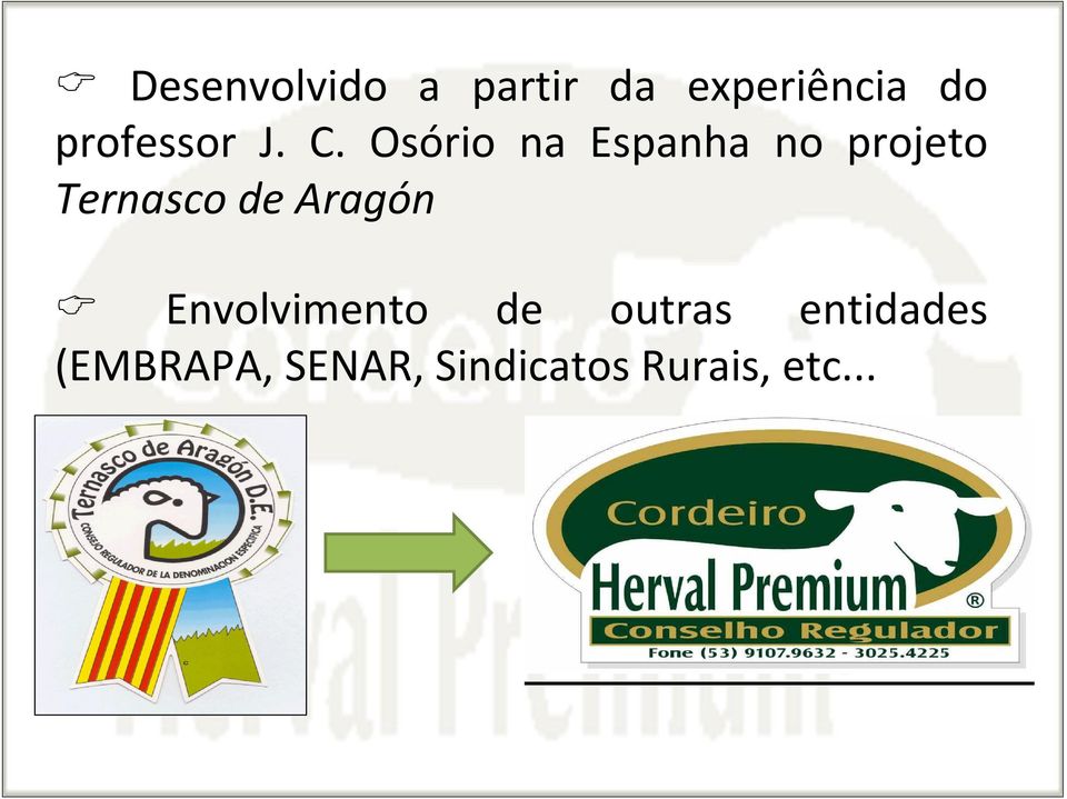 Osório na Espanha no projeto Ternasco de