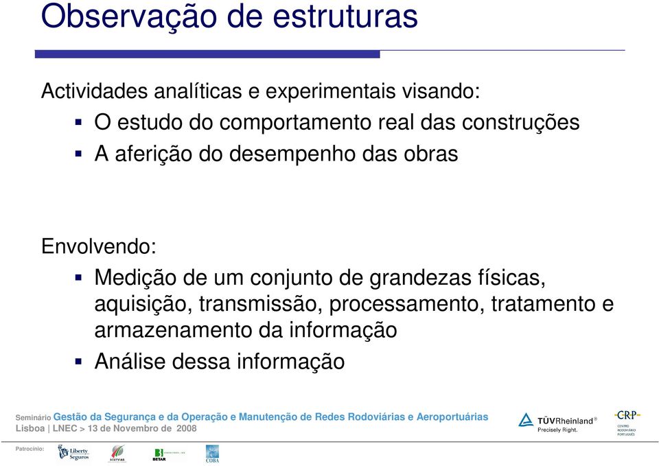 obras Envolvendo: Medição de um conjunto de grandezas físicas, aquisição,