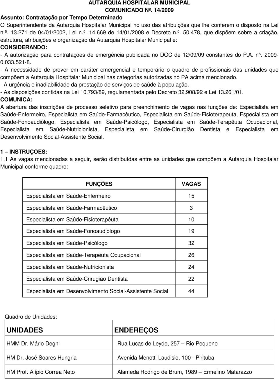 669 de 14/01/2008 e Decreto n.º. 50.