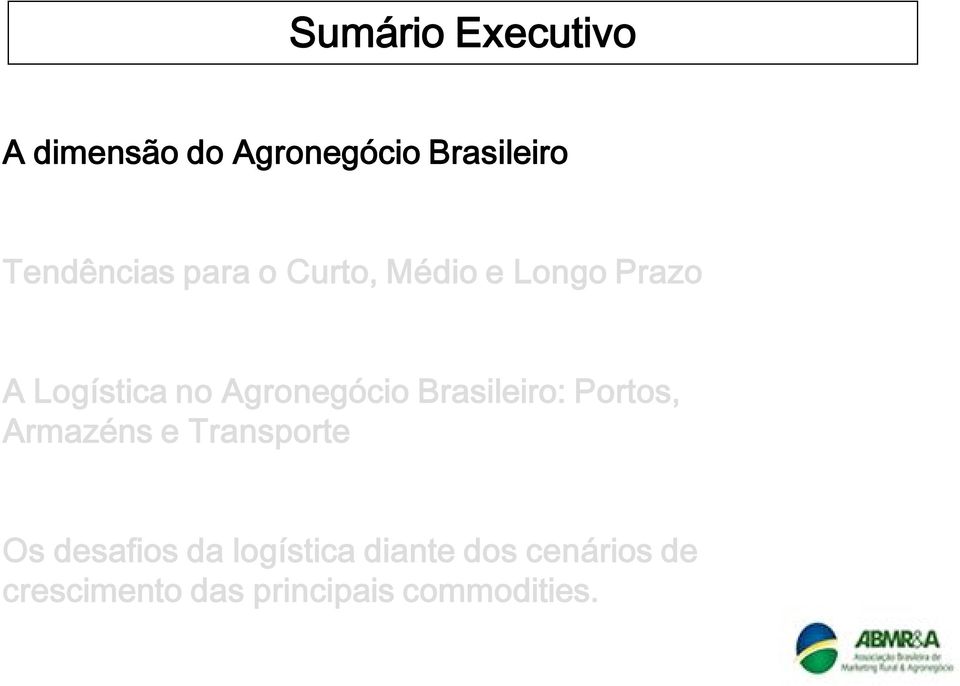 Agronegócio Brasileiro: Portos, Armazéns e Transporte Os