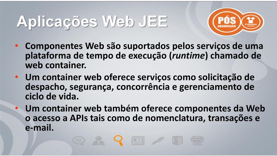 Um container web oferece serviços como solicitação de despacho, segurança, concorrência e