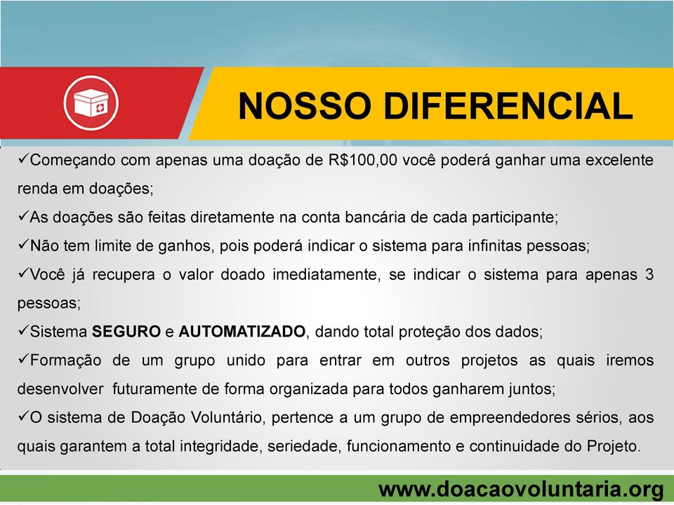 Sistema SEGURO e AUTOMATIZADO, dando total proteção dos dados; Formação de um grupo unido para entrar em outros projetos as quais iremos desenvolver futuramente de forma organizada