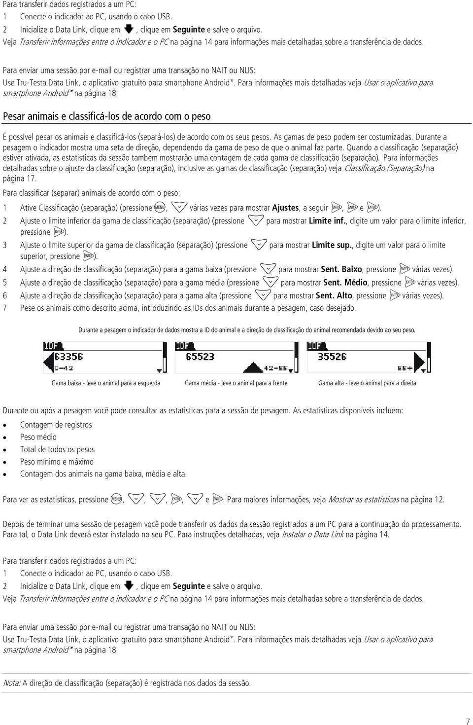 Para enviar uma sessão por e-mail ou registrar uma transação no NAIT ou NLIS: Use Tru-Testa Data Link, o aplicativo gratuito para smartphone Android*.