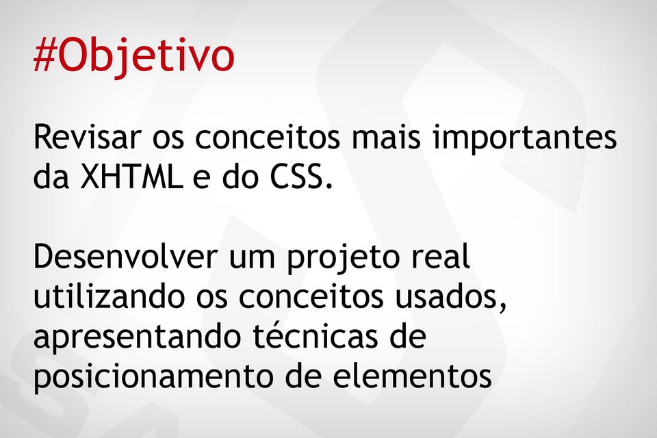 Desenvolver um projeto real utilizando os