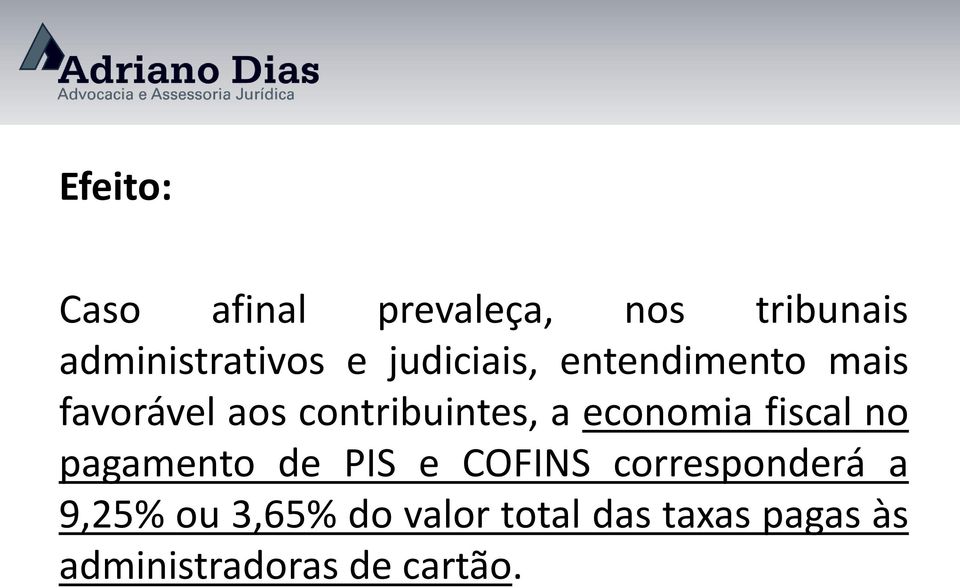 economia fiscal no pagamento de PIS e COFINS corresponderá a