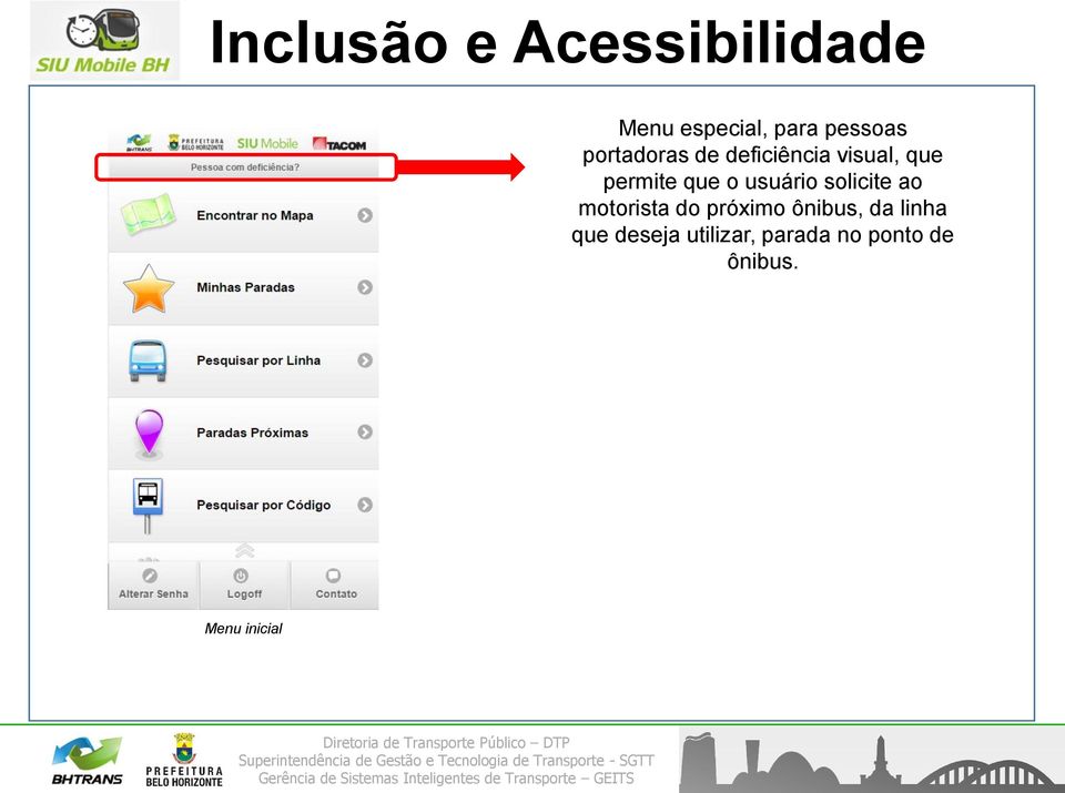 usuário solicite ao motorista do próximo ônibus, da