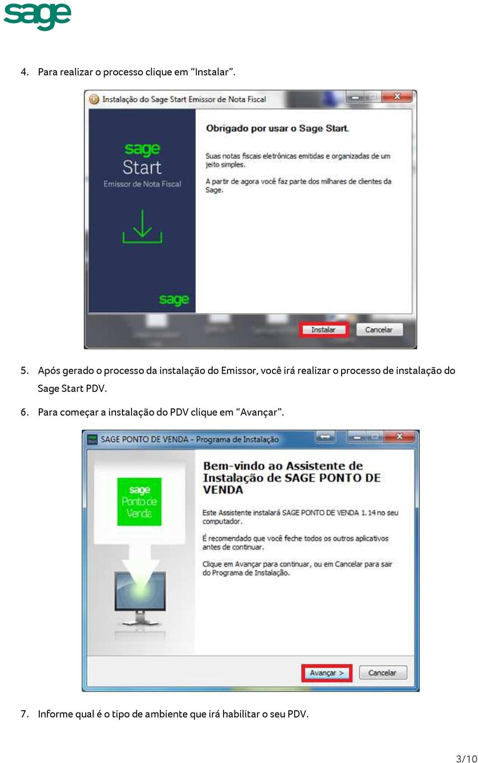 processo de instalação do Sage Start PDV. 6.