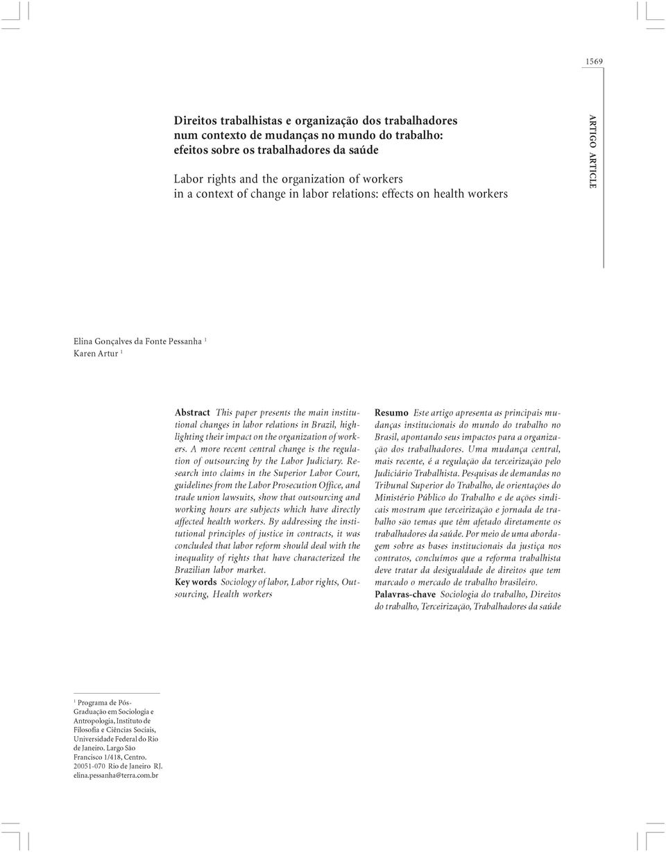 relations in Brazil, highlighting their impact on the organization of workers. A more recent central change is the regulation of outsourcing by the Labor Judiciary.