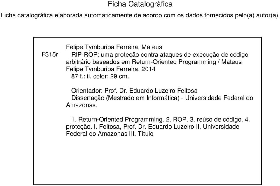 Mateus Felipe Tymburiba Ferreira. 2014 87 f.: il. color; 29 cm. Orientador: Prof. Dr.