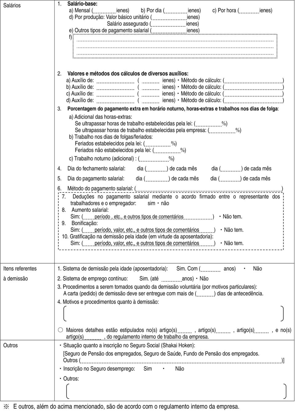 Categoria salarial, etc., estipuladas no regulamento interno de trabalho da empresa: 2.