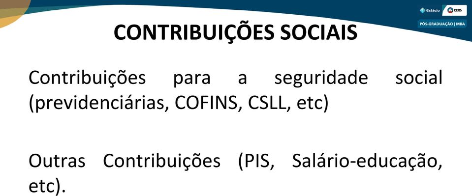 (previdenciárias, COFINS, CSLL, etc)